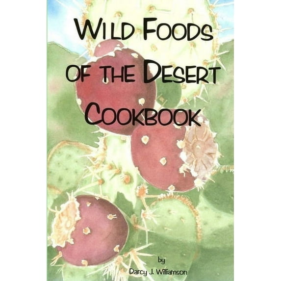 Wild Foods of the Desert, (Paperback)