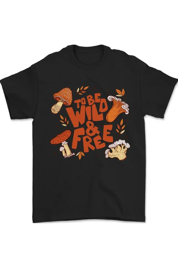 Wild & Free Mushroom Foraging Nature Mens Womens S-5XL T-Shirt