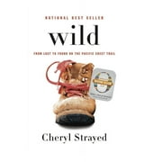 CHERYL STRAYED Wild : From Lost to Found on the Pacific Crest Trail (Hardcover)