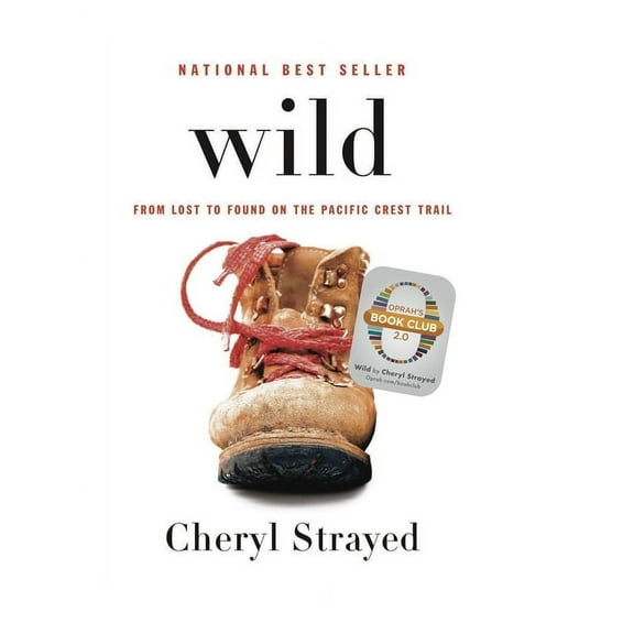Oprah's Book Club 2.0 Wild: From Lost to Found on the Pacific Crest Trail, (Hardcover)
