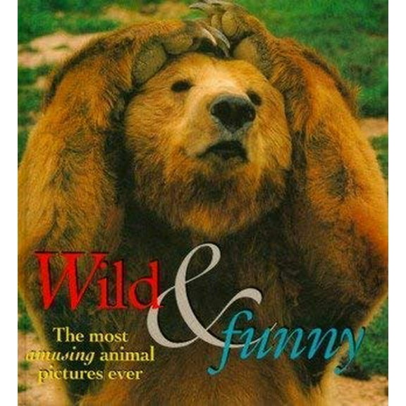 Pre-Owned Wild & Funny The Most Amusing Animal Pictures Ever (Hardcover) 1875202668 9781875202669