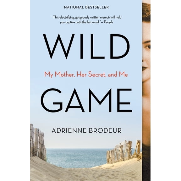 Wild Game: My Mother, Her Secret, and Me, (Paperback)
