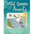 thumbnail image 1 of Wild Geese and Angel's, (Paperback), 1 of 1