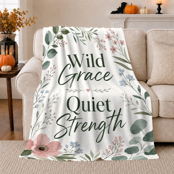 Wild Grace Quiet Strength Quote with Flowers, Serene Botanical Style for Christian Women, Quiet Faith Motif and Appreciation Gift, Soft Flannel Blanket for Bedroom and Sunroom, Home Decor