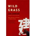 thumbnail image 1 of Wild Grass: Three Stories of Change in Modern China, (Paperback), 1 of 1