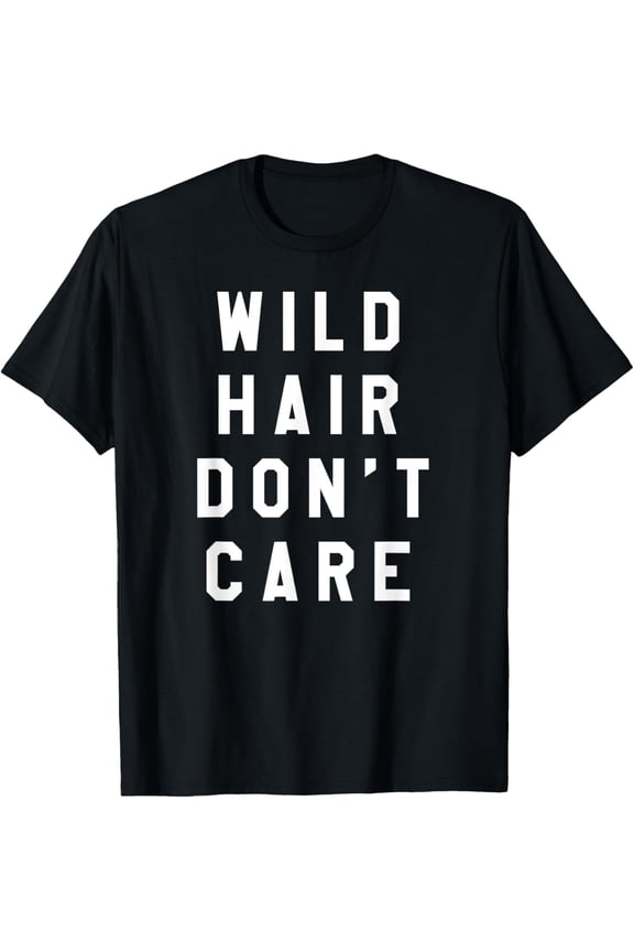 Wild Hair Don't Care Big Curly Wavy Afro T-shirt