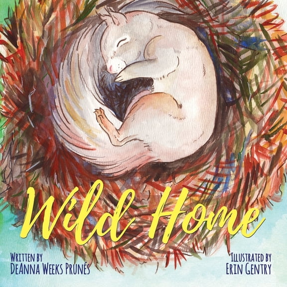 Wild Home: A baby squirrel's story of kindness and love, (Paperback)