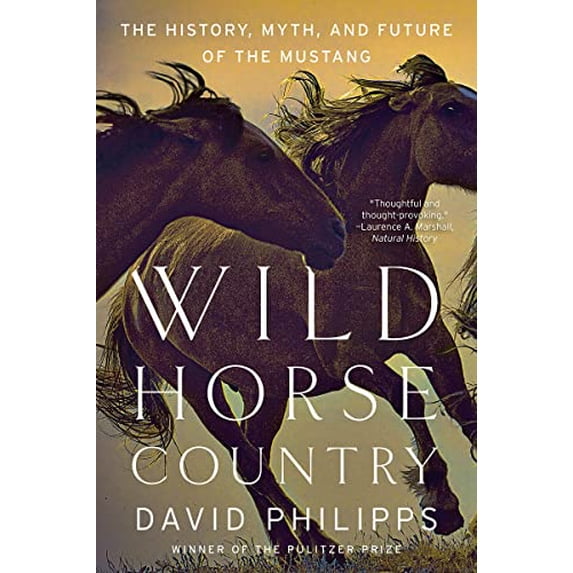 Pre-Owned Wild Horse Country: The History, Myth, and Future of the Mustang, America's Horse (Paperback) 0393356221 9780393356229