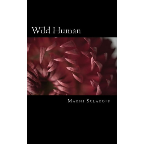Wild Human: Prayers and Meditations for Untamed Souls (Paperback)