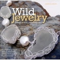 thumbnail image 1 of Pre-Owned Wild Jewelry: A Complete Guide to Making Statement Jewelry from Objects Found in Nature (Paperback) 0762445270 9780762445271, 1 of 1
