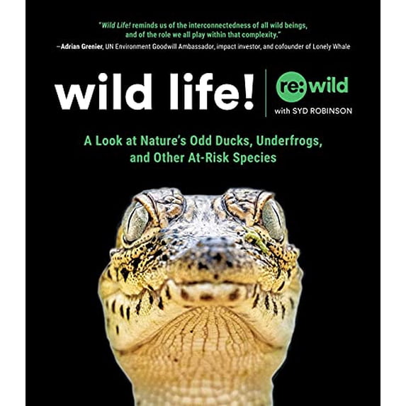 Pre-Owned Wild Life!: A Look at Nature's Odd Ducks, Underfrogs, and Other At-Risk Species Paperback