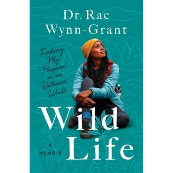 Pre-Owned Wild Life: Finding My Purpose in an Untamed World (Hardcover) 1638930406 9781638930402