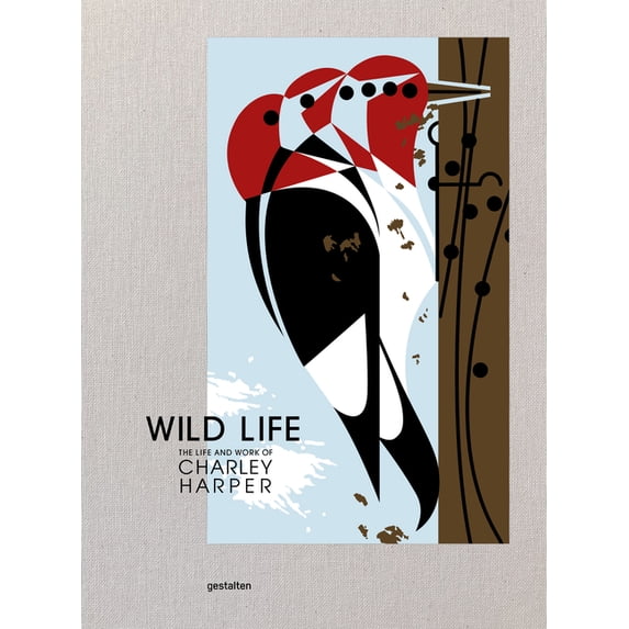 Wild Life: The Life and Work of Charley Harper (Hardcover)