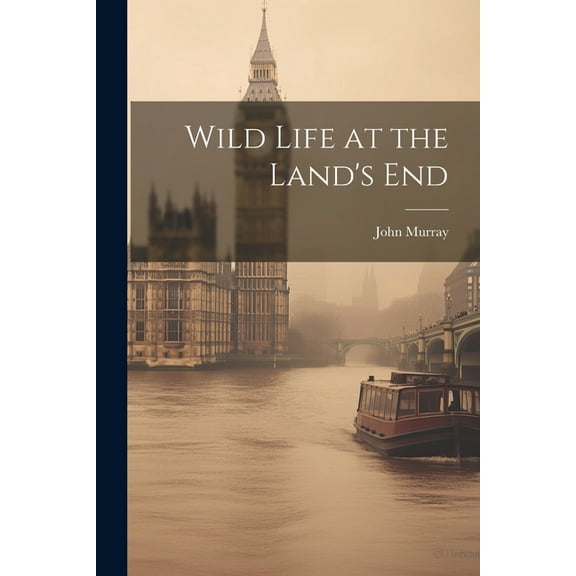 Wild Life at the Land's End, (Paperback)