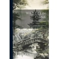 thumbnail image 1 of Wild Life in China; or, Chats on Chinese Birds and Beasts (Paperback), 1 of 1