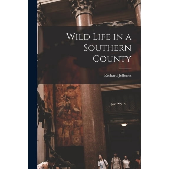 Wild Life in a Southern County (Paperback)