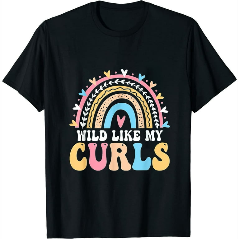Wild Like My Curls Curly Haired Funny T-Shirt