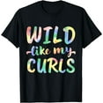 thumbnail image 1 of Wild Like My Curls Tie Dye Girls Curly Hair Cute Funny Gift T-Shirt, 1 of 3