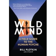 Wild Mind A Field Guide to the Human Psyche, Paperback