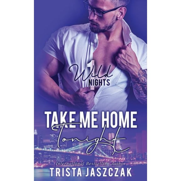 Wild Nights: Take Me Home Tonight (Paperback)