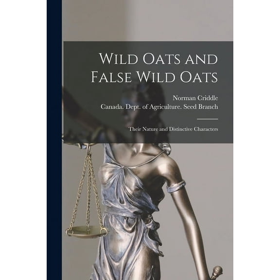 Wild Oats and False Wild Oats [microform]: Their Nature and Distinctive Characters (Paperback)