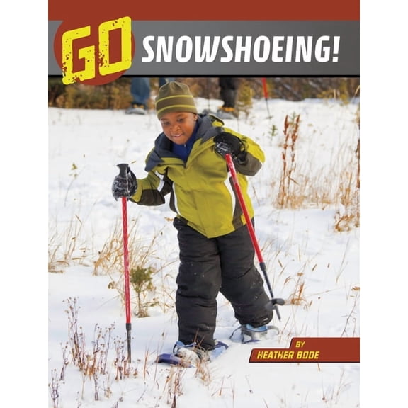 Wild Outdoors Go Snowshoeing!, (Hardcover)