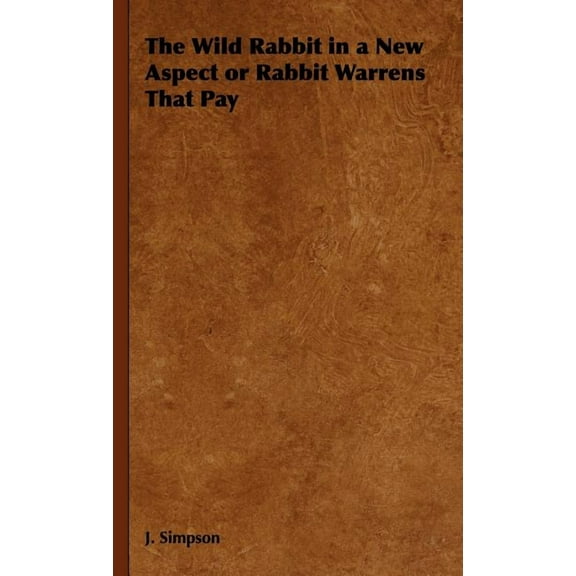 The Wild Rabbit in a New Aspect or Rabbit Warrens That Pay