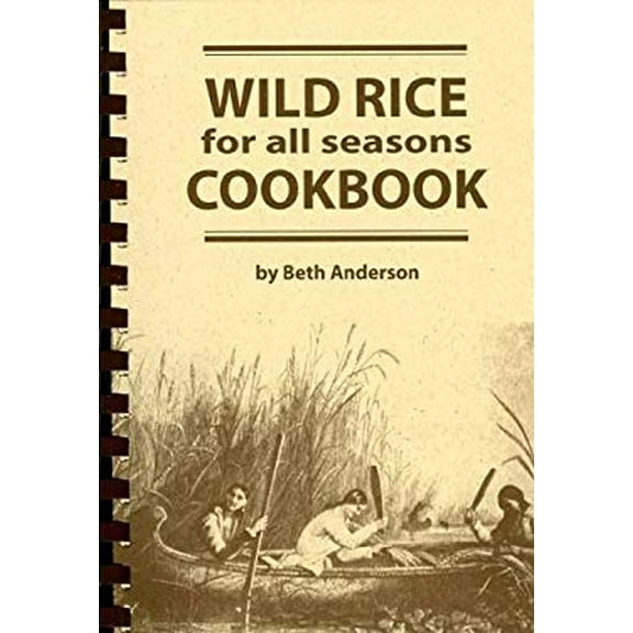 Pre-Owned Wild Rice for All Seasons Cookbook (Spiral-bound) 1932472266 9781932472264