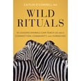 thumbnail image 1 of Pre-Owned Wild Rituals : 10 Lessons Animals Can Teach Us about Connection, Community, and Ourselves (Hardcover) 9781452184852, 1 of 1
