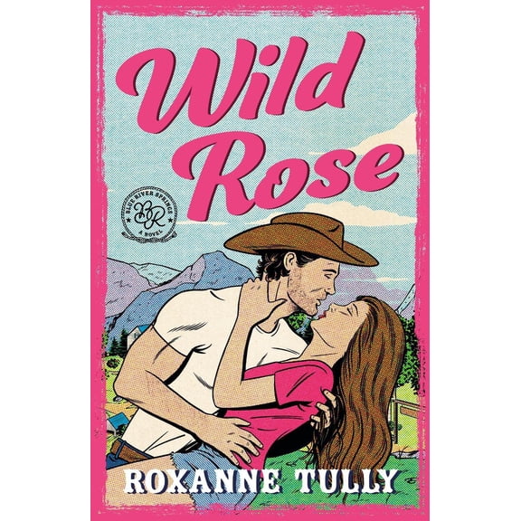 Roxanne Tully Wild Rose (Paperback) Blue River Springs Series