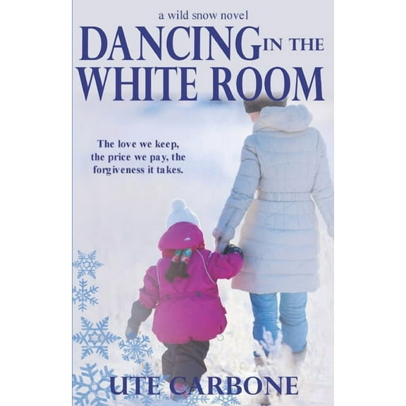 Wild Snow: Dancing in the White Room (Series #1) (Paperback)