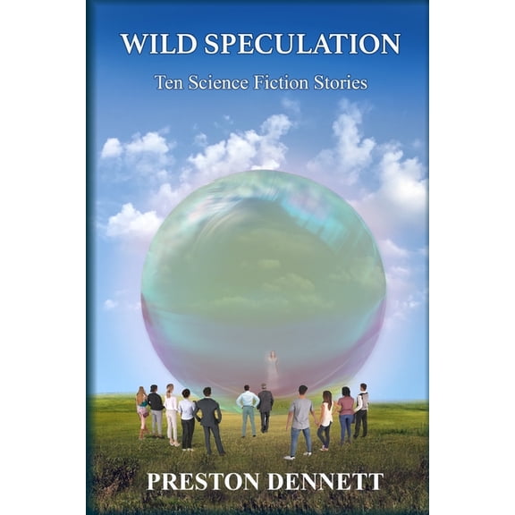Wild Speculation: Ten Science Fiction Stories, (Paperback)