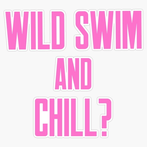 Wild Swim And Chill Pink Typography Pool Slogan Vinyl Sticker