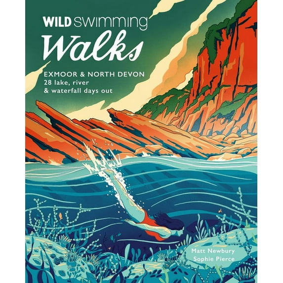 Wild Swimming Walks Exmoor & North Devon: 28 Lake, River & Waterfall Days Out (Paperback)