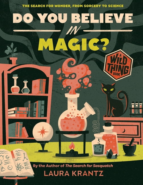 Wild Thing Do You Believe in Magic? (a Wild Thing Book): The Search for Wonder, from Sorcery to Science, (Paperback)