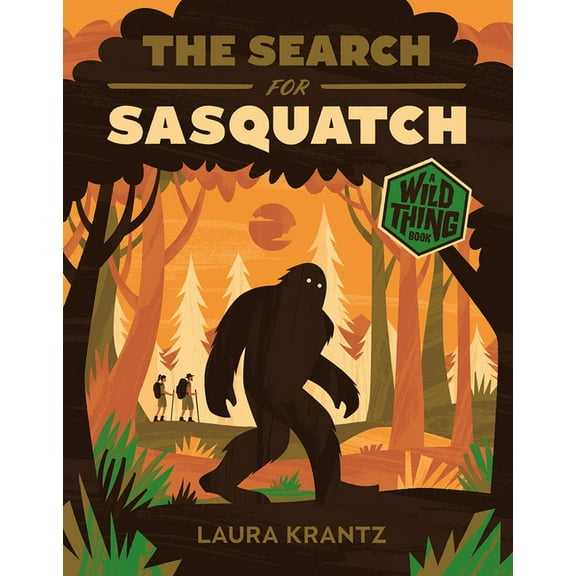 Wild Thing The Search for Sasquatch (a Wild Thing Book), (Hardcover)