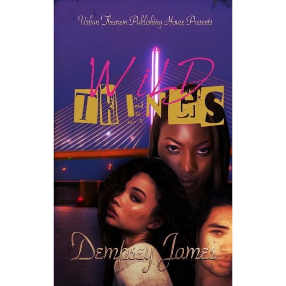 Wild Things Paperback 1535563931 9781535563932 Dempsey James
