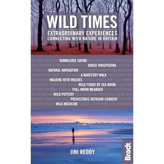 Pre-Owned Wild Times: Extraordinary Experiences Connecting with Nature in Britain (Bradt Travel Guides (Bradt on Britain)) Paperback