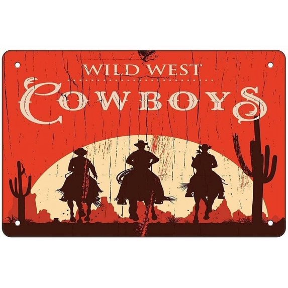Wild West Cowboys Metal Tin Sign, Metal Tin Signs Poster Wall Decor for Bar Cafe Home Garage Size: 8 x 12 Inches