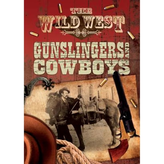 Wild West: Gunslingers and Cowboys (Hardcover)