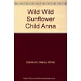 thumbnail image 1 of Pre-Owned Wild Wild Sunflower Child Anna (Hardcover) 0027173607 9780027173604, 1 of 1