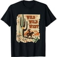 thumbnail image 1 of Wild Wild West Western Life Southwest Desert Vibes Cactus T-Shirt, 1 of 5