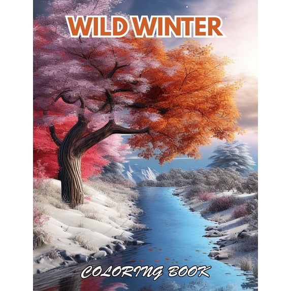 Wild Winter Coloring Book: 100+ Beautiful Designs for Relaxation, and Creativity, (Paperback)