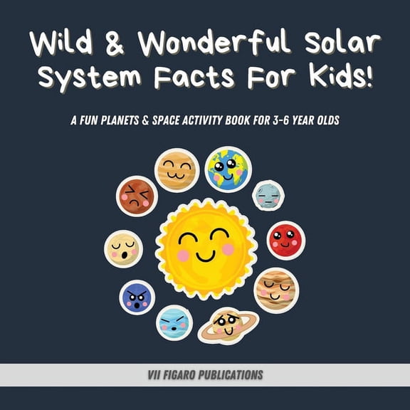 Wild & Wonderful Solar System Facts For Kids: A Fun Planets & Space Activity Book For 3-6 Year Olds, (Paperback)