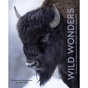 Wild Wonders The Untamed and Enigmatic Animals That Inhabit Yellowstone National Park, Hardcover