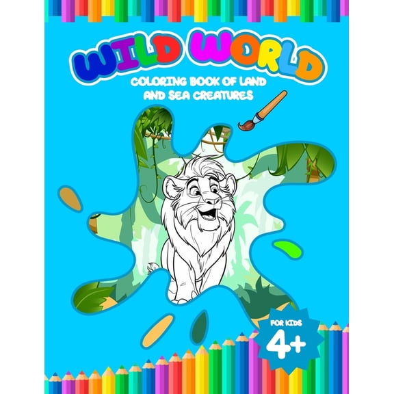Wild World: Coloring Book of Land and Sea Creatures, (Paperback)