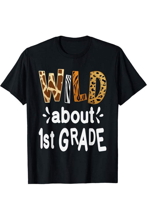 Wild about 1St Grade, Teacher Student First Day Of School Adult T-shirt