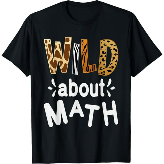 Wild about Math, Pi Mathematics Teacher Physics Student T-Shirt