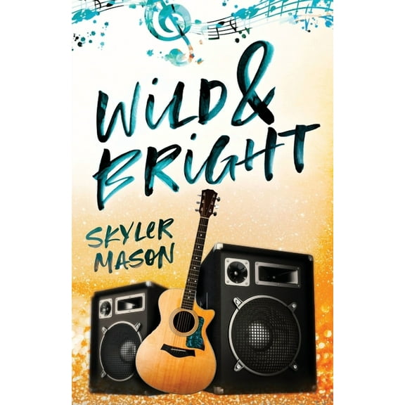 Wild and Bright: A Rock Star Romance, (Paperback)