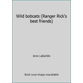 thumbnail image 1 of Pre-Owned Wild bobcats (Ranger Rick's best friends) (Hardcover) 0912186070 9780912186078, 1 of 1